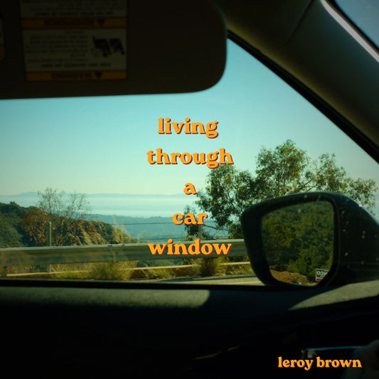 leroy brown - living through a car window - Digital Album